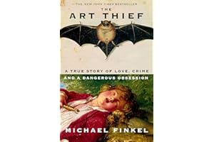 The Art Thief: A true story of love, crime and a dangerous obsession