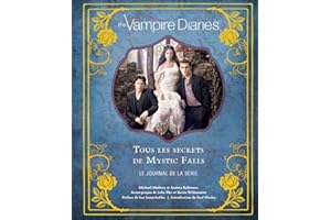 The Vampire Diaries, tous les secrets de Mystic Falls