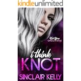 I Think Knot (Knot Yours Omegaverse Book 1)