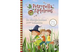 Petronella Apfelmus - Die TV-Serie: Die Mondglockenblume und andere Vorlesegeschichten . Band 5: Vorleseband 5