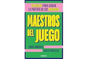 Maestros del juego: 18 reglas para ganar la partida de los negocios (Conecta)