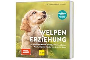 Welpen-Erziehung: Der 8-Wochen-Trainingsplan für Welpen. PLUS: Jung-Hund-Training vom 5. bis zum 12. Monat. Der Top-Seller - über 250.000 verkaufte Exemplare! (GU Welpen)