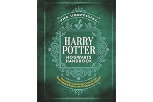 The Unofficial Harry Potter Hogwarts Handbook: Mugglenet's Complete Guide to the Wizarding World's Most Famous School