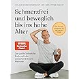 Schmerzfrei und beweglich bis ins hohe Alter: Das große Selbsthilfe-Buch nach der Liebscher & Bracht-Methode - Das Übungsprog