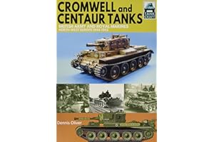 Cromwell and Centaur Tanks: British Army and Royal Marines, North-west Europe 1944-1945: 16 (Tank Craft)