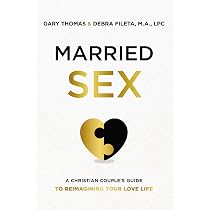 Married Sex: A Christian Couple's Guide to Reimagining Your Love ...