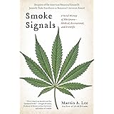 Smoke Signals: A Social History of Marijuana - Medical, Recreational and Scientific