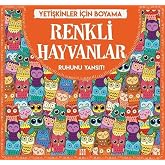 Renkli Hayvanlar - Yetişkinler İ&ccedil;in Boyama; Ruhunu Yansıt!