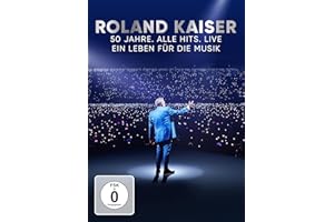 Kaiser, R: Roland Kaiser - 50 Jahre. Alle Hits. Live/DVD