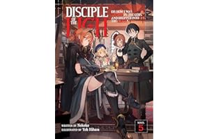Disciple of the Lich: Or How I Was Cursed by the Gods and Dropped Into the Abyss! (Light Novel) Vol. 5
