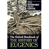 The Oxford Handbook of the History of Eugenics (Oxford Handbooks in History)