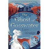 The Ghost of Gosswater: the perfect winter read from Waterstones-prize shortlisted author Lucy Strange