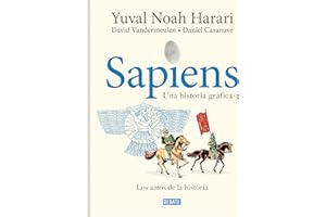 Sapiens. Una historia gráfica 3 - Los amos de la historia: .