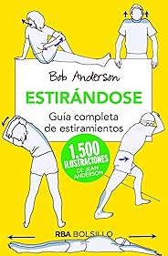 Estirándose: Guía completa de estiramientos (NO FICCIÓN)