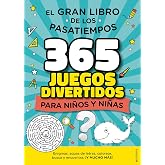 El gran libro de los pasatiempos: 365 juegos divertidos para ni&ntilde;os y ni&ntilde;as: enigmas, sopas de letras, colorear, busca y encue