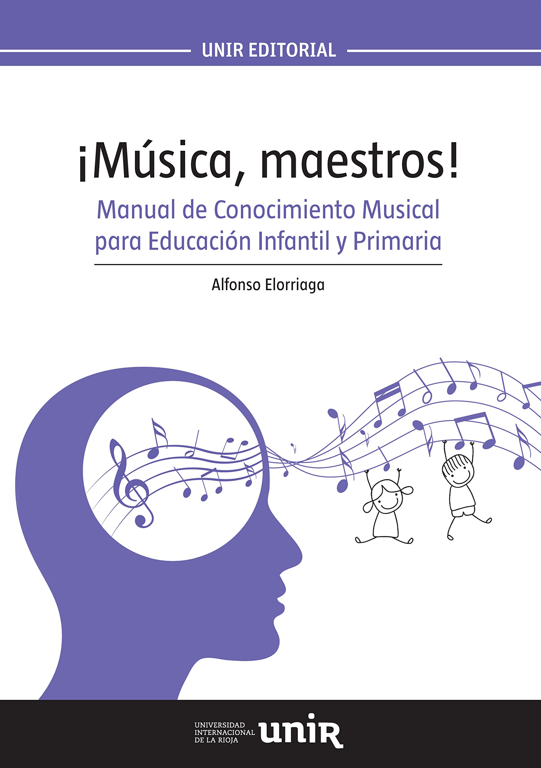 ¡Música, maestros!: Manual de Conocimiento Musical para Educación Infantil y Primaria