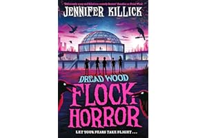 Flock Horror: New for 2023, a funny young horror adventure from the author of Crater Lake. Perfect for kids aged 9-12 and fans of Stranger Things and Goosebumps!: Book 3 (Dread Wood)