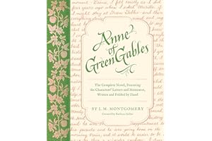 Anne of Green Gables: The Complete Novel, Featuring the Characters' Letters and Mementos, Written and Folded by Hand