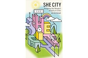 She City: Designing Out Women’s Inequity in Cities