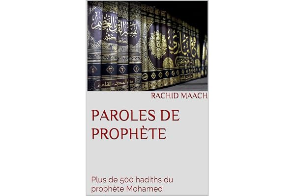 Paroles de Prophète: Plus de 500 hadiths du prophète Mohamed