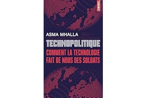 Technopolitique: Comment la technologie fait de nous des soldats