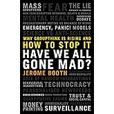 Have We All Gone Mad? Why groupthink is rising and how to stop it