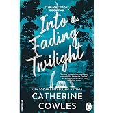 Into the Fading Twilight: An addictive small-town romance with a protective single dad from the bestselling author of Fragile