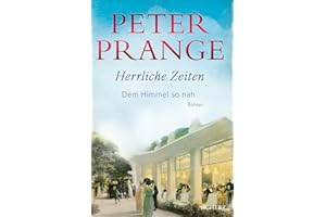 Herrliche Zeiten - Dem Himmel so nah: Roman: 2