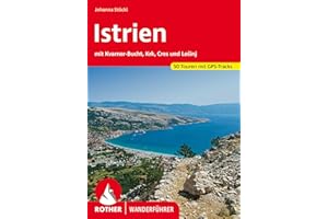 Istrien: Mit Kvarner-Bucht, Krk, Cres und Lošinj. 50 Touren. Mit GPS-Tracks (Rother Wanderführer)