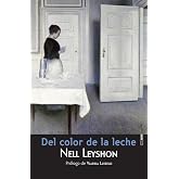Del Color De La Leche - 2&ordf; Edici&oacute;n (Narrativa Sexto Piso)