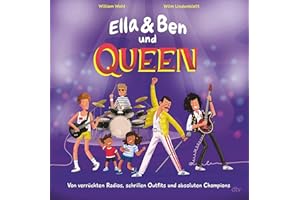 Ella & Ben und Queen – Von verrückten Radios, schrillen Outfits und absoluten Champions: Eine Bilderbuchbiografie für Musikfans ab 5 (Ella und Ben-Reihe, Band 3)