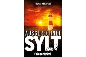 Ausgerechnet Sylt: Friesenkrimi (Hannah Lambert ermittelt)
