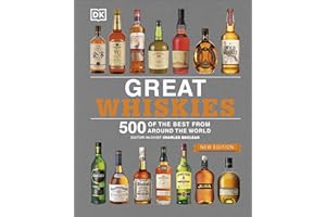 Great Whiskies: 500 of the Best from Around the World