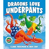 Dragons Love Underpants: A hilarious picture book adventure to make the whole family laugh