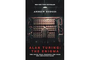 Alan Turing: The Enigma: The Book That Inspired the Film The Imitation Game