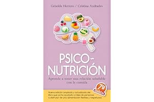 Psiconutrición: Aprende a tener una relación saludable con la comida (Cocina, dietética y Nutrición)