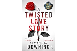 A Twisted Love Story: The deliciously dark and gripping new thriller from the bestselling author of My Lovely Wife
