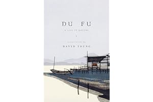 Du Fu: A Life in Poetry