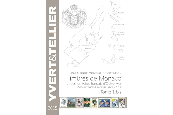 Catalogue de timbres-poste: Tome 1 bis, Timbres de Monaco et des territoires francais d'Outre-Mer, Andorre, Europa, Nations Unies