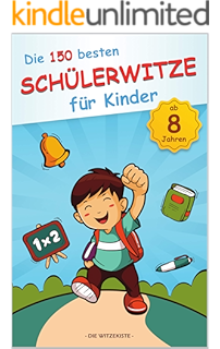 585 Der Besten Kinder Witze Fur Freche Jungs Und Madchen Ab 7 Jahren Lustige Spruche Witze Und Scherzfragen Zum Kichern Und Weiter Erzahlen Ebook Falk Lidia Sisters Lollipop Amazon De Kindle Shop