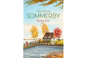 Zurück in Sommerby: Herbstliche Wohlfühlgeschichte, die von Ferien an der Schlei träumen lässt, für Kinder ab 10 Jahren