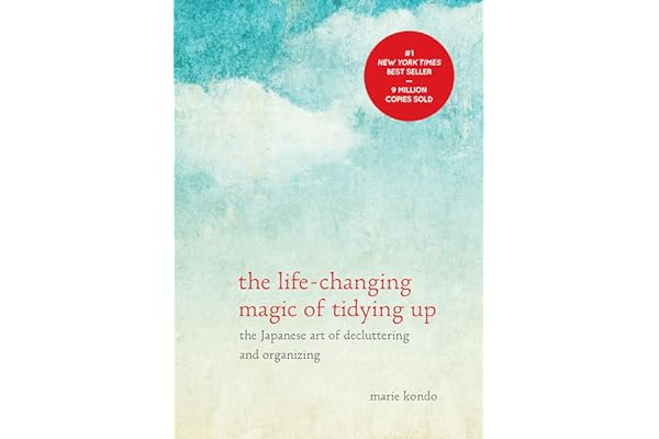 The Life-Changing Magic of Tidying Up: The Japanese Art of Decluttering and Organizing