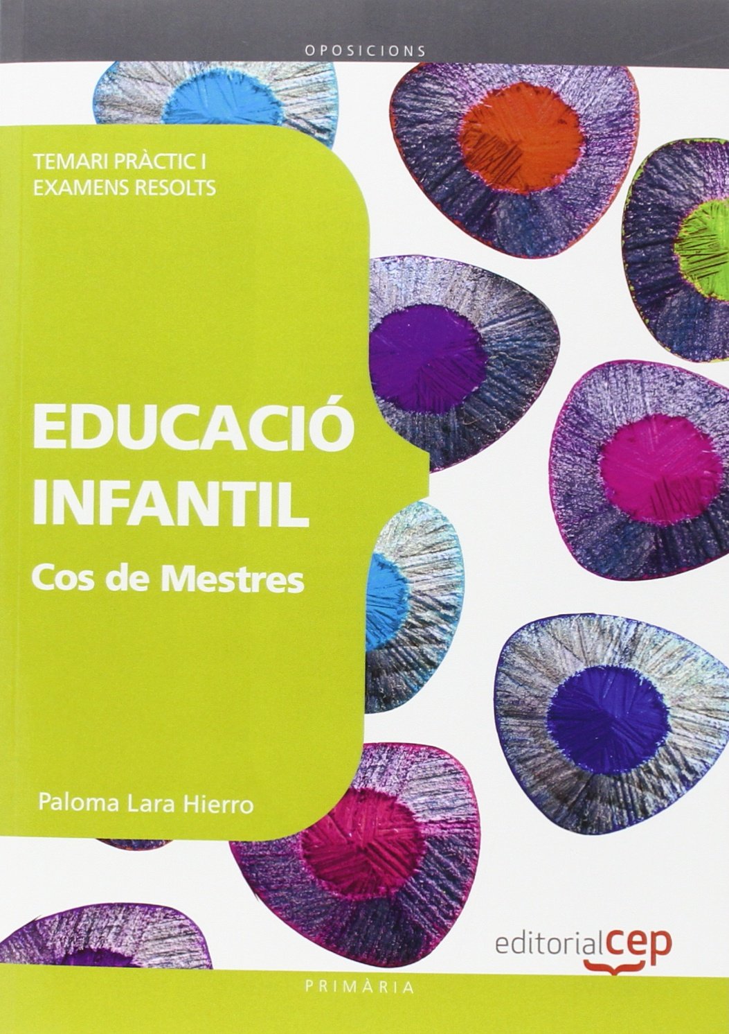 Cos de Mestres. Educació Infantil. Temari Pràctic i Examens resolts