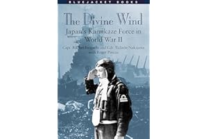 The Divine Wind: Japan's Kamikaze Force in World War II (Bluejacket Books)
