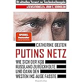 Putins Netz. Wie sich der KGB Russland zurückholte und dann den Westen ins Auge fasste – AKTUALISIERTE TACHENBUCHAUSGABE: SPI