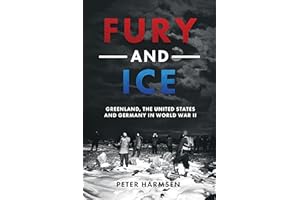 Fury and Ice: Greenland, the United States and Germany in World War II