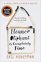 Eleanor Oliphant is Completely Fine: Debut Sunday Times Bestseller and Costa First Novel Book Award winner (English Edition)