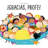 &iexcl;Gracias, profe!: El mejor regalo de fin de curso para tus profesores y profesoras (Cuentos para regalar)