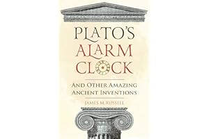 Plato's Alarm Clock: And Other Amazing Ancient Inventions: 1