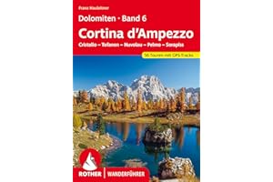 Dolomiten Band 6 - Cortina d’Ampezzo: Cristallo – Tofanen – Nuvolau – Pelmo – Sorapiss. 56 Touren mit GPS-Tracks (Rother Wanderführer)